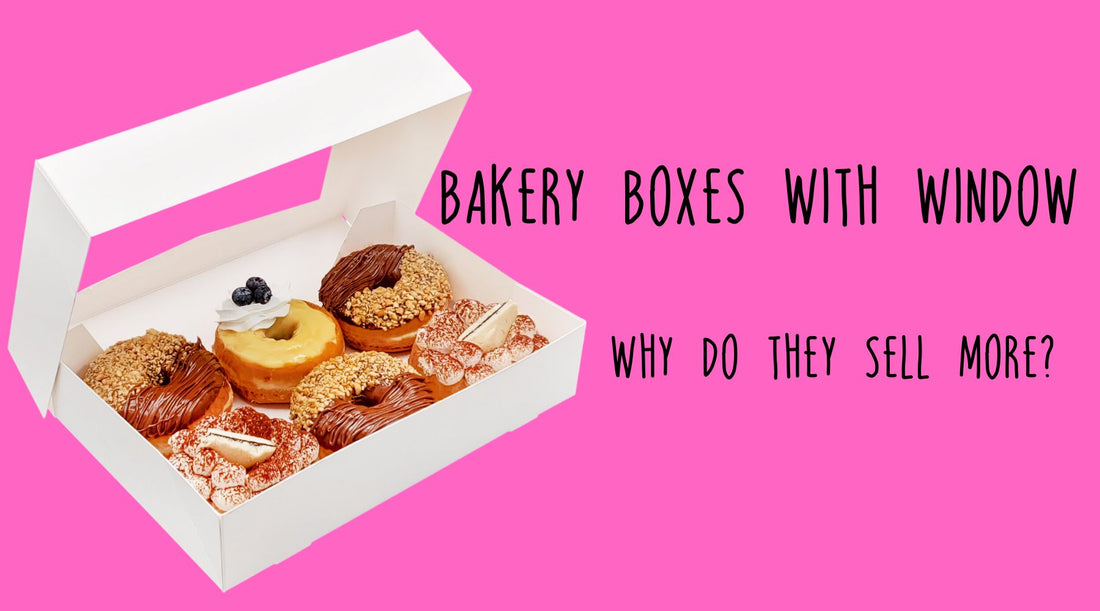 The Window to Success: Why Bakery Boxes with Windows Sell More