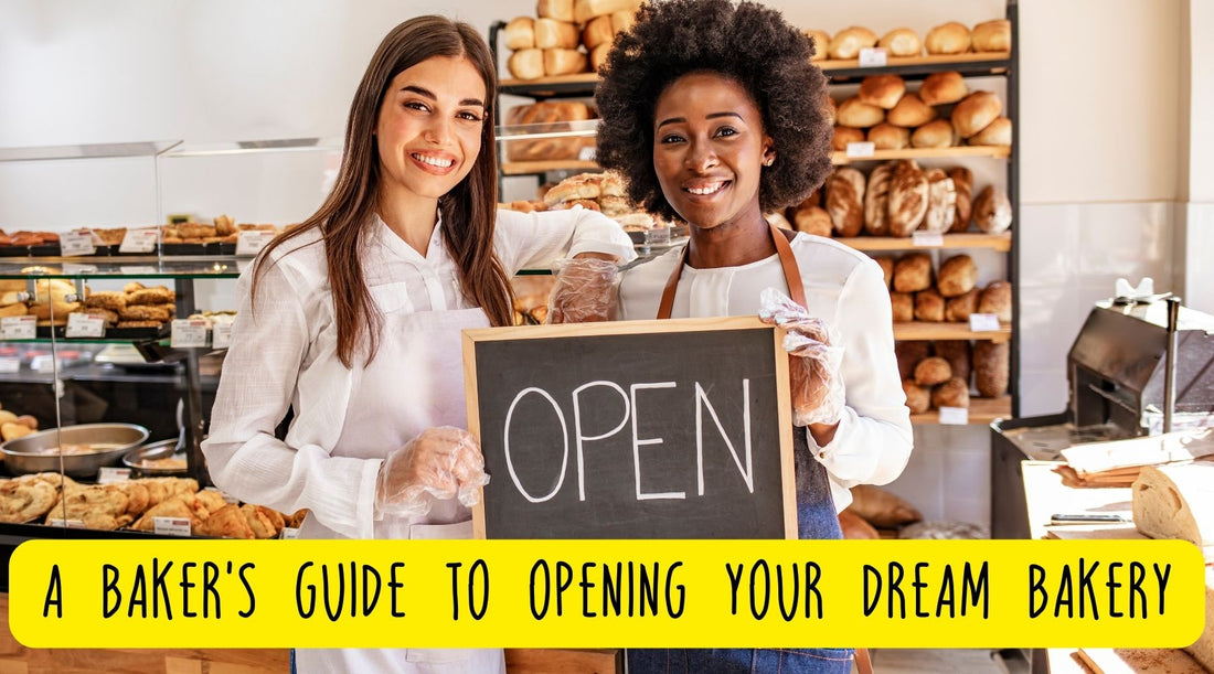Rise and Shine: A Baker's Guide to Opening Your Dream Bakery