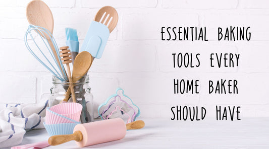 Essential Baking Tools Every Home Baker Should Have